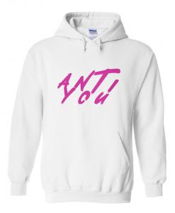 Anti You Hoodie (Oztmu)