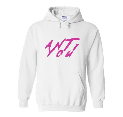 Anti You Hoodie (Oztmu)