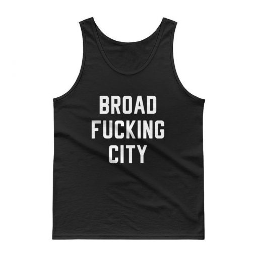 Broad Fucking City Tank Top (Oztmu)