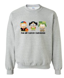 Fue Sin Querer Queriendo Sweatshirt (Oztmu)