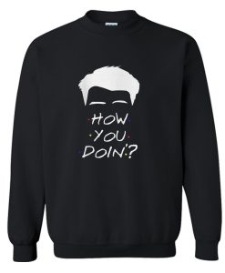 How You Doing Sweatshirt (Oztmu)