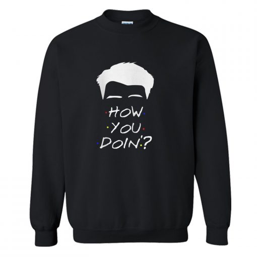 How You Doing Sweatshirt (Oztmu)