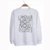 I Should Be Sleeping Right Now Sweatshirt (Oztmu)