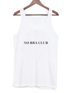 No Bra Club Tank top (Oztmu)