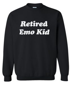 Retired Emo Kid Sweatshirt (Oztmu)