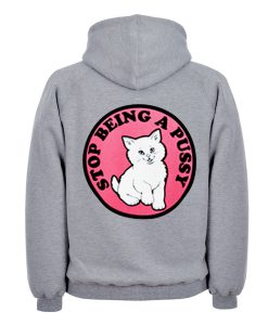 Stop Being Pussy Hoodie back (Oztmu)