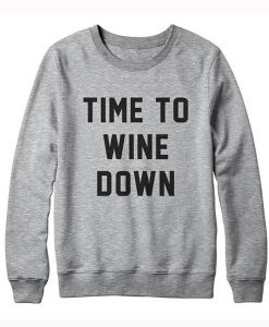 Time to Wine Down Sweatshirt (Oztmu)