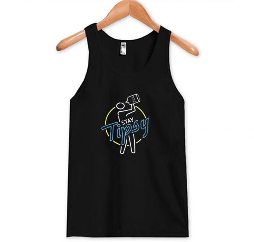 Tipsy Bartender Stay Tipsy Tank top (Oztmu)