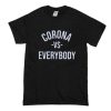 Corona VS Everybody T Shirt (Oztmu)