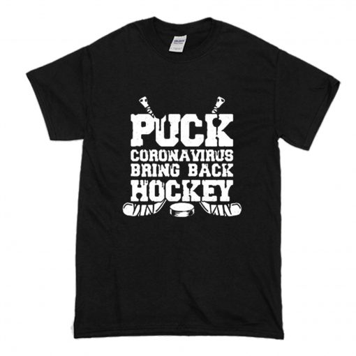 Puck Corona Virus Bring Back Hockey T Shirt (Oztmu)