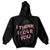 I Think I Love You Warp Black Rose Hoodie (Oztmu)