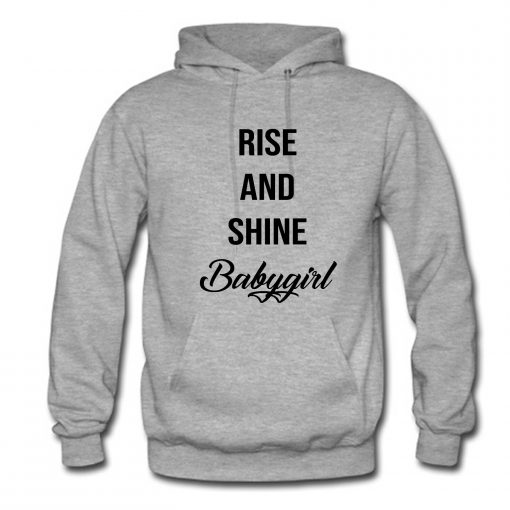 Rise and Shine Babygirl Hoodie (Oztmu)