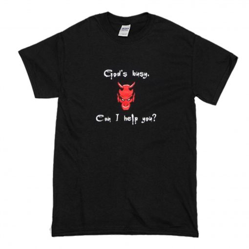 God's Busy Can I Help You T Shirt (Oztmu)