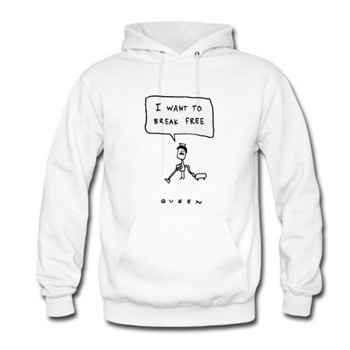 I want to break free Queen Hoodie (Oztmu)