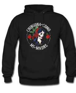 Ladies flower Chingona como mi madre Hoodie (Oztmu)