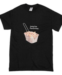 Long Live French Fries Print T-Shirt (Oztmu)