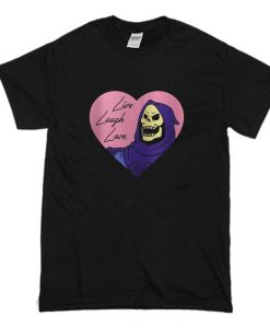 Skeletor Live Laugh Love T-Shirt (Oztmu)