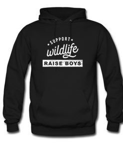 Support Wildlife Raise Boys Mom Hoodie (Oztmu)