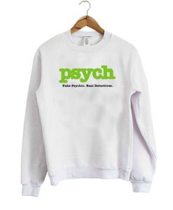 Psych Fake Psych Real Detective Sweatshirt (Oztmu)