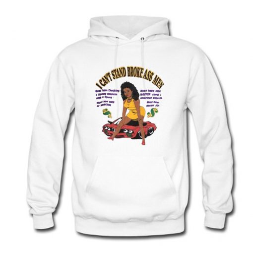 I Can't Stand Broke Ass Hoodie (Oztmu)
