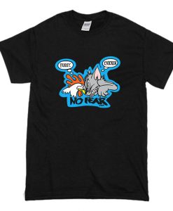 PUSSY CHICKEN, NO FEAR GEAR T Shirt (Oztmu)