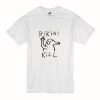 Fuck dog bikini kill T Shirt (Oztmu)