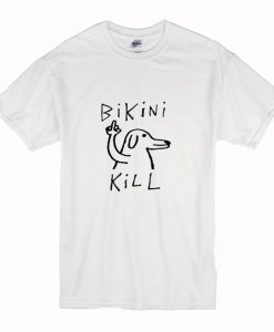 Fuck dog bikini kill T Shirt (Oztmu)