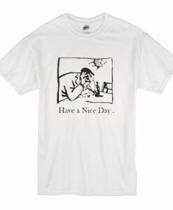 I Have A Nice Day T-Shirt (Oztmu)