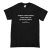 Nobody Cares About Your Fake Life On Social Media T-Shirt (Oztmu)