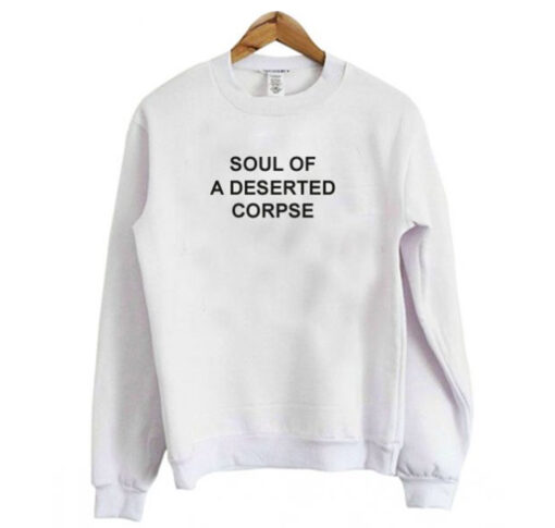 Soul Of A Deserted Corpse Sweatshirt (Oztmu)