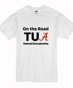 Alabama On The Road Tua national Championship T-Shirt (Oztmu)