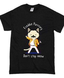 Freddie Purrcury don't stop meow T Shirt (Oztmu)