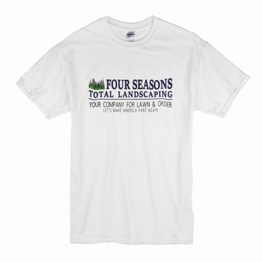 Four Seasons Total Landscaping T Shirt (Oztmu)