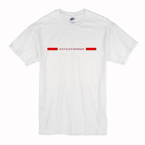 Les Filles En Rouje T-Shirt (Oztmu)