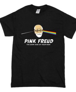 Pink Freud The Dark Side Of Your Mom T-Shirt (Oztmu)