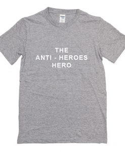 The Anti-Heroes Hero T-Shirt (Oztmu)