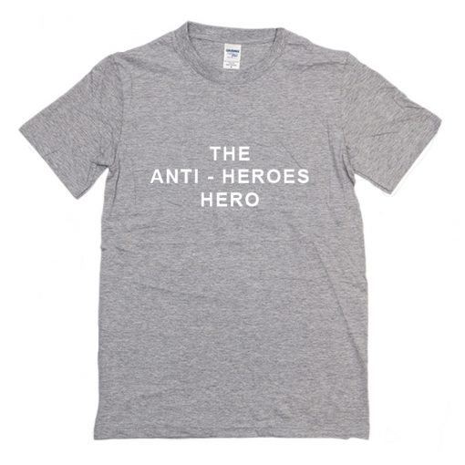 The Anti-Heroes Hero T-Shirt (Oztmu)