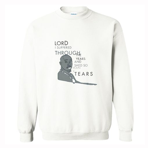 Tupac Shed So Many Tears Sweatshirt (Oztmu)