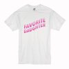 Favorite Daughter White T Shirt (Oztmu)