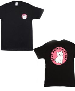 Stop being a pussy T Shirt (Oztmu)