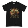 The Sopranos Not This Much I Like The One That Says Some Pulp Tony Soprano Movies T Shirt (Oztmu)