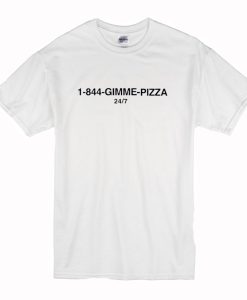 1-844-Gimme Pizza T-Shirt (Oztmu)