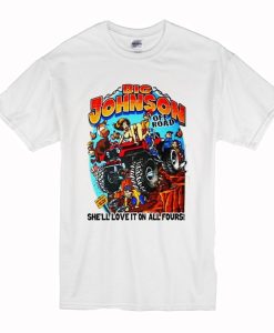 Off Road She'll Love It On All Fours Big Johnson T Shirt (Oztmu)
