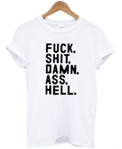 Fuck Shit Damn Ass Hell T-Shirt (Oztmu)