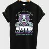 You Don’t Have To Like Me But You’re Gonna Respect Me ADTR T-Shirt (Oztmu)