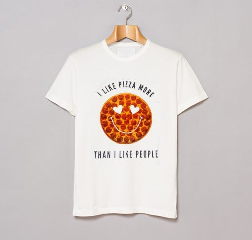 I Like Pizza More Than People T-Shirt (Oztmu)