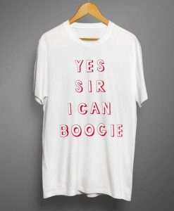 Yes Sir I Can Boogie T Shirt (Oztmu)