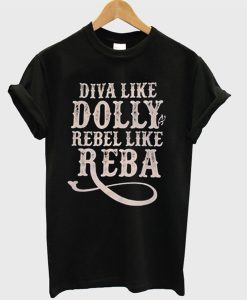 Diva Like Dolly Rebel Like Reba T-Shirt (Oztmu)