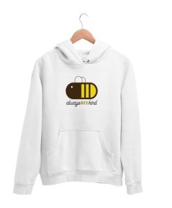 Always bee kind Hoodie AA