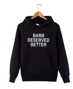 The Barb Deserved Better Hoodie AA